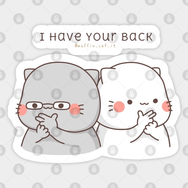 I have your back Sticker by @muffin_cat_ig